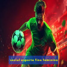 social esporte fino feminino